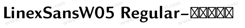 LinexSansW05 Regular字体转换